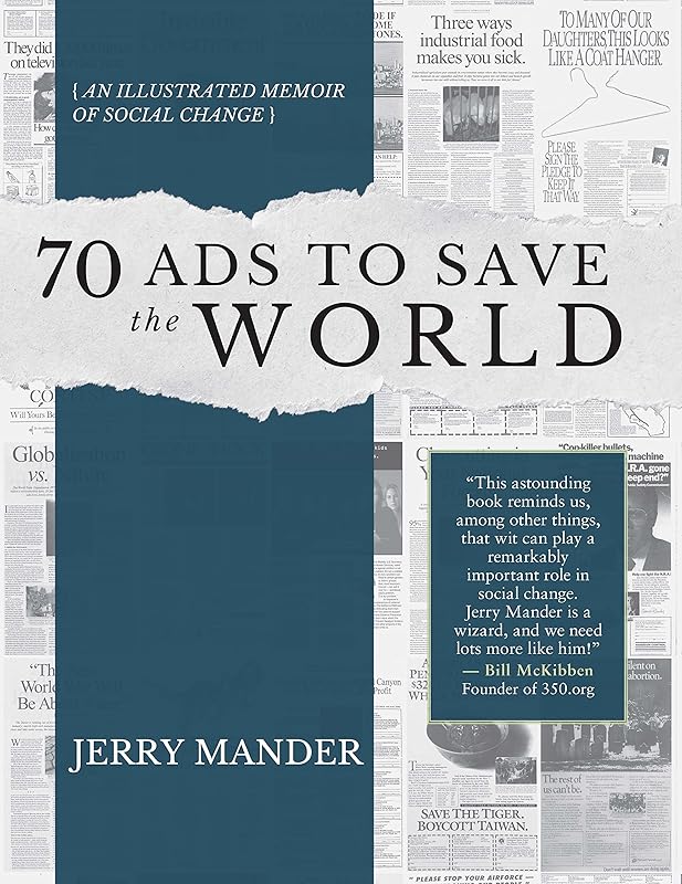 70 Ads to Save the World: An Illustrated Memoir of Social Change by Jerry Mander