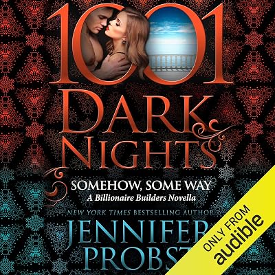Somehow, Some Way: A Billionaire Builders Novella - 1001 Dark Nights