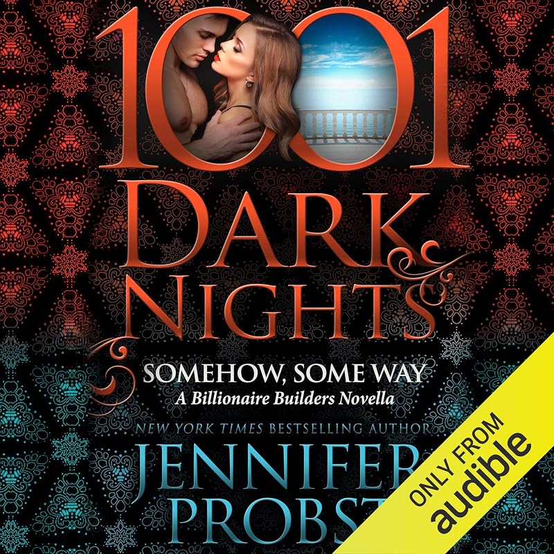 Somehow, Some Way: A Billionaire Builders Novella - 1001 Dark Nights by Jennifer Probst