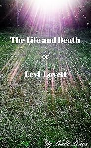 The Life and Death of Levi Lovett by Louella Leroux