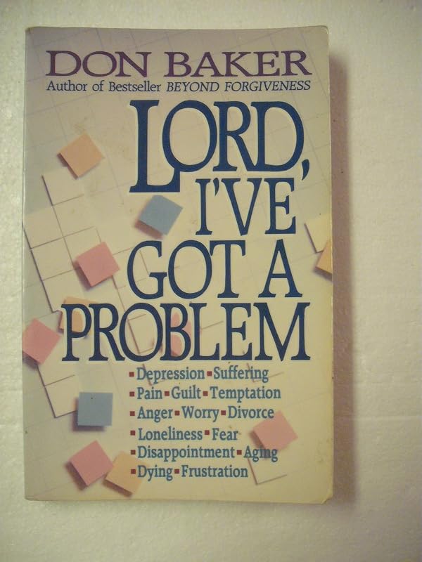 Lord I'Ve Got a Problem by Don Baker