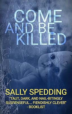 Come and Be Killed: A Chilling Psychological Thriller