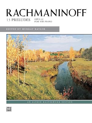 Rachmaninoff: 13 Preludes for the Piano, Op. 32 (Alfred Masterwork Editions)