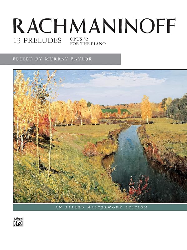 Rachmaninoff: 13 Preludes for the Piano, Op. 32 (Alfred Masterwork Editions) by Sergei Rachmaninoff
