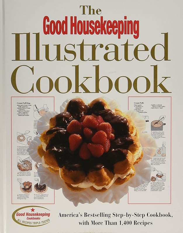 The Good Housekeeping Illustrated Cookbook: America's Bestselling Step-by-Step Cookbook, with More Than 1,400 Recipes by Good Housekeeping