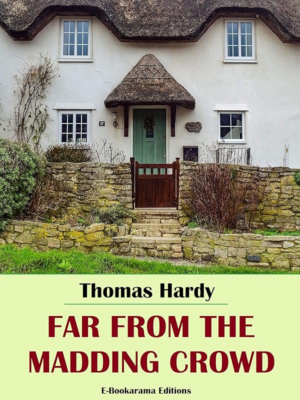 Far from the Madding Crowd by Thomas Hardy