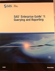 SAS Enterprise Guide 1: Querying and Reporting E2060 (Course Notes)