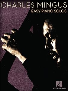 Charles Mingus Songbook: Easy Piano Solos by Charles Mingus