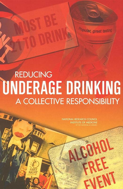 Reducing Underage Drinking: A Collective Responsibility by Richard J. Bonnie