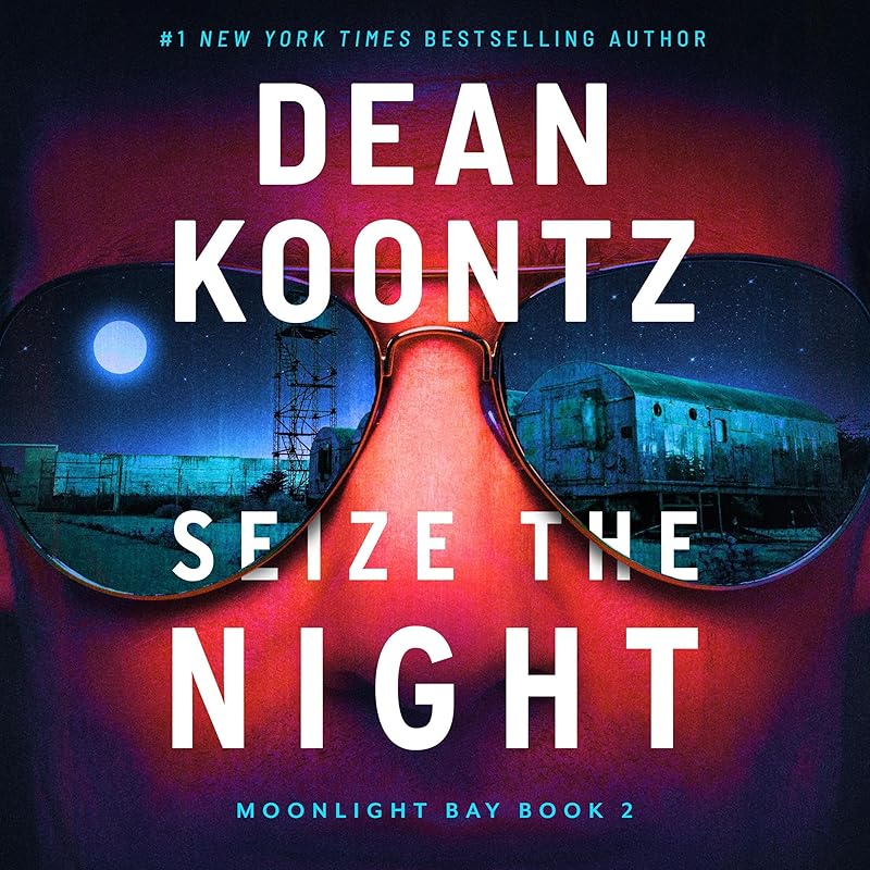 Seize the Night: A Novel (Moonlight Bay, Book 2) by Dean Koontz