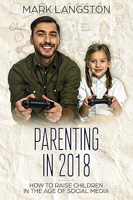 Parenting in 2018: How To Raise Children In The Age of Social Media
