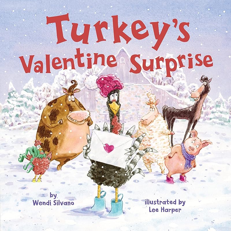 Turkey's Valentine Surprise (Turkey Trouble) by Wendi Silvano