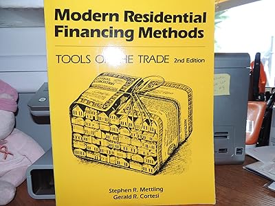 Modern Residential Financing Methods: Tools of the Trade