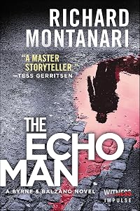 The Echo Man: A Novel of Suspense (The Byrne & Balzano Thrillers Book 1)