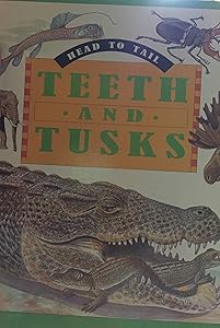Teeth and Tusks (Head to Tail)
