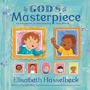 God's Masterpiece: An Adventure in Discovering Your Worth by Elisabeth Hasselbeck
