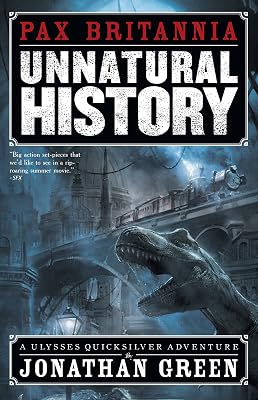 Unnatural History (Pax Britannia Book 1)