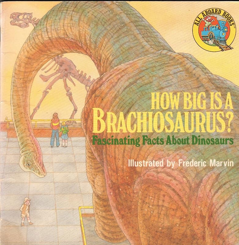 How Big is a Brachiosaurus? ; Fascinating Facts About Dinosaurs (All Aboard Books) by Susan Carroll
