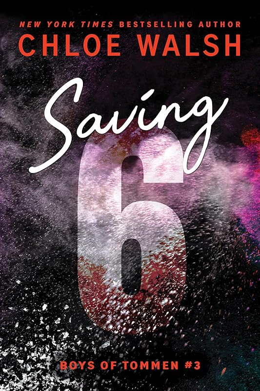 Saving 6 (Boys of Tommen, 3) by Chloe Walsh