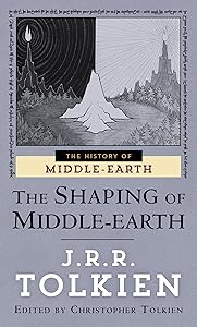 The Shaping of Middle-Earth: The Quenta, the Ambarkanta and the Annals (The History of Middle-Earth, Vol. 4) by J.R.R. Tolkien