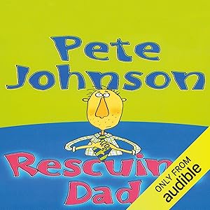 Rescuing Dad by Pete Johnson