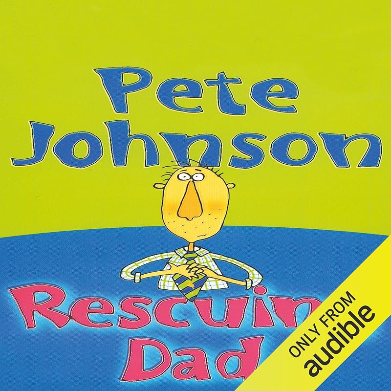 Rescuing Dad by Pete Johnson