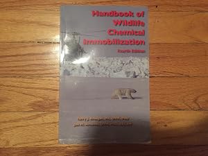 Handbook of Wildlife Chemical Immobilization by Terry J. Kreeger