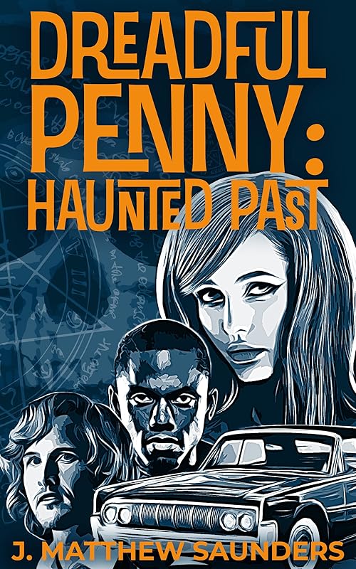 Dreadful Penny: Haunted Past by J. Matthew Saunders