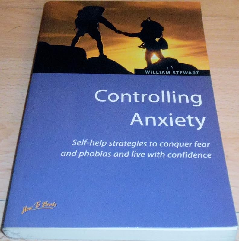 Controlling Anxiety: 2nd edition by William Stewart