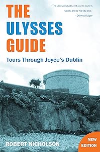 The Ulysses Guide: Tours through Joyce's Dublin
