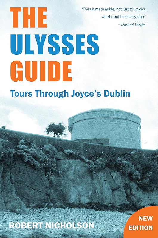 The Ulysses Guide: Tours through Joyce's Dublin by Robert Nicholson