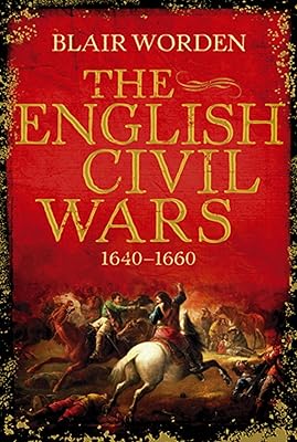 The English Civil Wars: 1640-1660