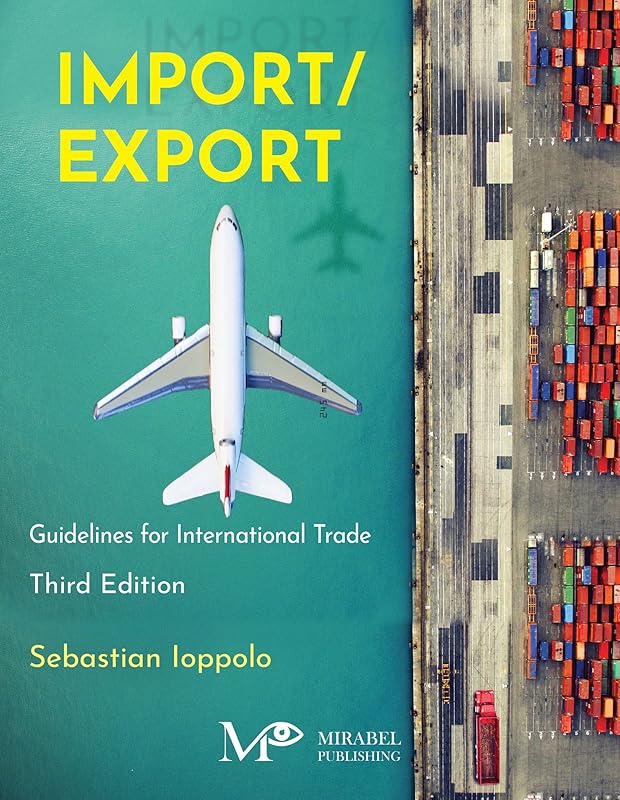 Import/Export: Guidelines for International Trade by Sebastian Ioppolo