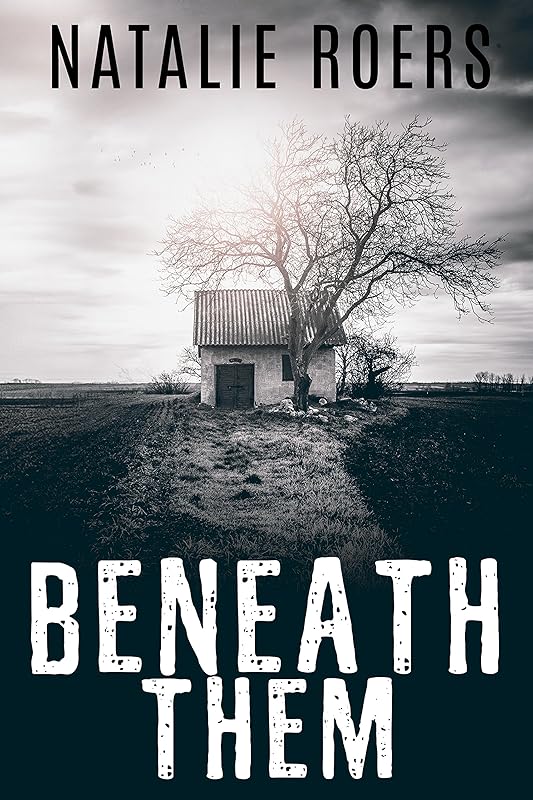 Beneath Them: Based on the Screenplay by Natalie Roers and Mali Elfman by Natalie Roers