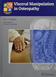 Visceral Manipulation in Osteopathy: A Practical Handbook by Eric Hebgen