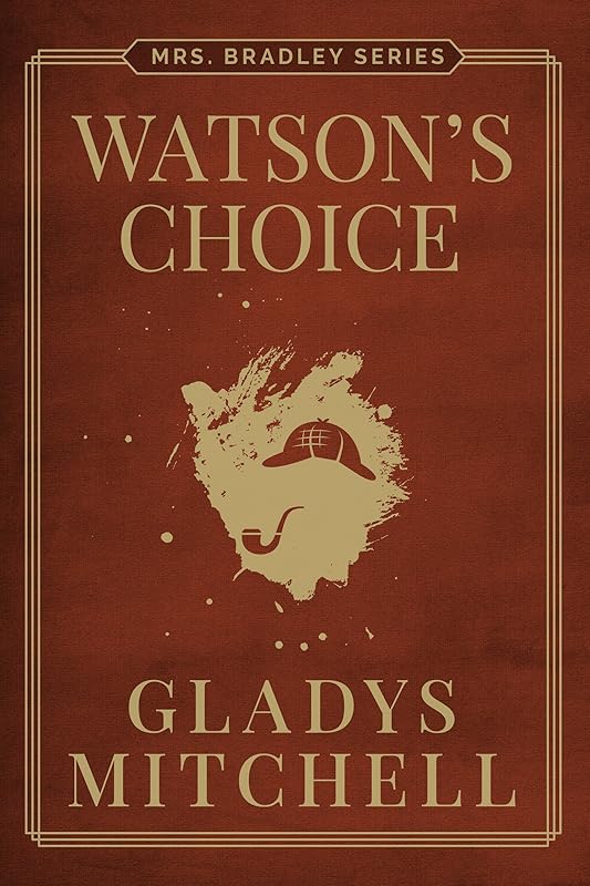 Watson's Choice (Mrs. Bradley) by Gladys Mitchell