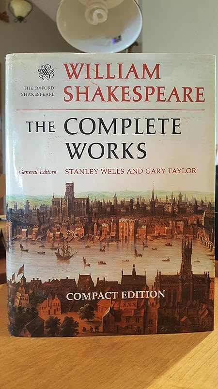 William Shakespeare: The Complete Works (The ^AOxford Shakespeare) by William Shakespeare