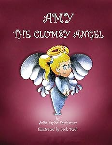 Amy the Clumsy Angel by Julie DuCharme