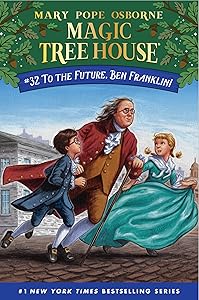 To the Future, Ben Franklin! (Magic Tree House (R))