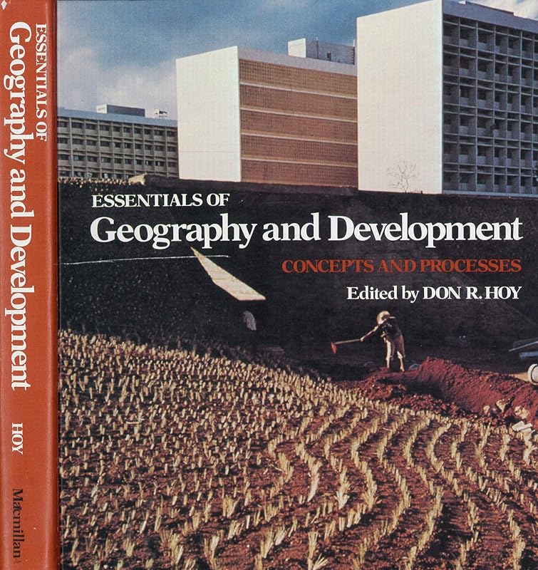 Essentials of Geography and Development: Concepts and Processes by Don R. Hoy