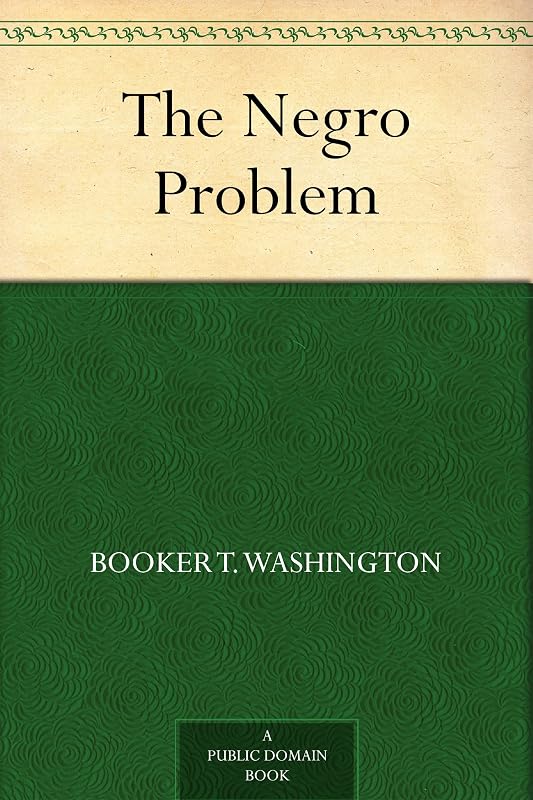 The Negro Problem by Booker T. Washington
