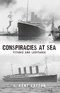 Conspiracies at Sea: Titanic and Lusitania
