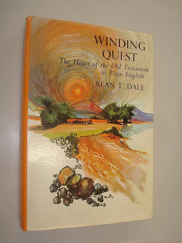 Winding quest: The heart of the Old Testament in plain English, by Alan T Dale