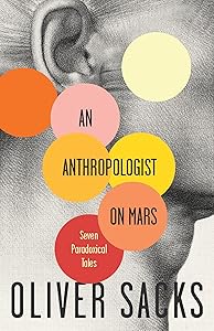An Anthropologist On Mars: Seven Paradoxical Tales by Oliver Sacks