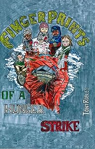 Fingerprints of a Hungerstrike by Tony Robles