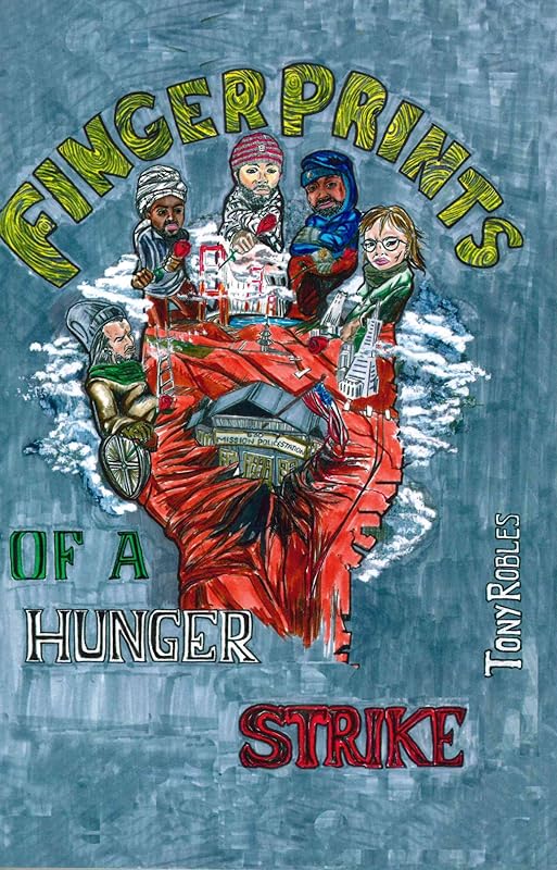 Fingerprints of a Hungerstrike by Tony Robles