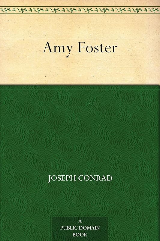 Amy Foster by Joseph Conrad