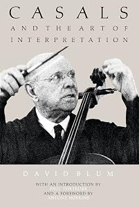 Casals and the Art of Interpretation
