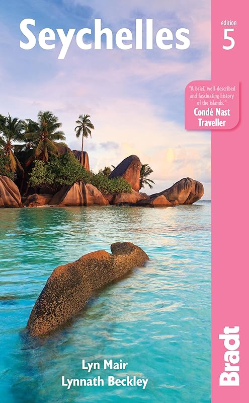 Seychelles: The Bradt Travel Guide (Bradt Travel Guides) by Lynnath Beckley