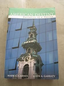 American Destiny: Narrative of a Nation, Concise Edition, Combined Volume (Second printing) (3rd Edition)